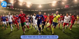 Cách theo dõi và cập nhật tại 2Qlive