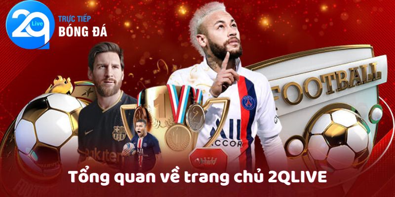 Tổng quan về trang chủ 2QLIVE